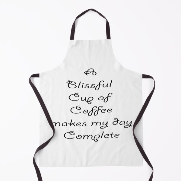 Item preview, A Blissful Cup Of Coffee Makes My Day Complete, Coffee Lover Quote designed and sold by 4AllTimes.