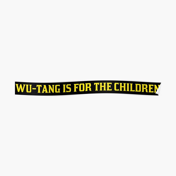 Wu-Tang Is For The Children Poster