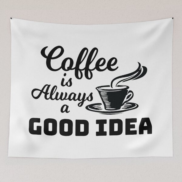 Item preview, Coffee Is Always A Good Idea, For Coffee Lovers, Coffee Addicts, Baristas designed and sold by 4AllTimes.
