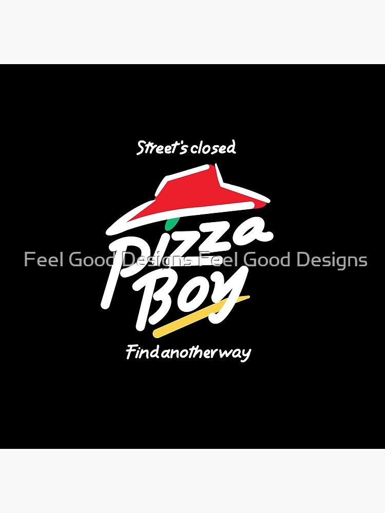 "Street’s closed pizza boy" Pin for Sale by Thriven Redbubble