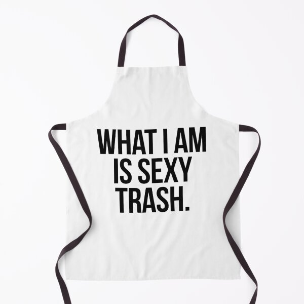 Item preview, what i am is sexy trash. designed and sold by punke designs.