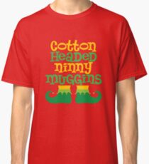 Ninny Muggins Classic T-Shirt