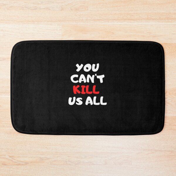 Item preview, You Can't Kill Us All designed and sold by nicole6830.