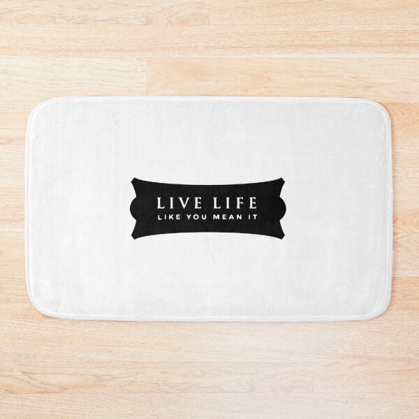 Item preview, LIVE LIFE LIKE YOU MEAN IT designed and sold by EARNESTDESIGNS.
