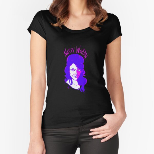 Nasty Woman Fitted Scoop T-Shirt