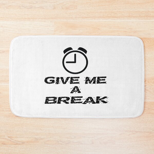 Item preview, Give Me A Break, Overworked, Workaholic Break Time With Clock designed and sold by 4AllTimes.