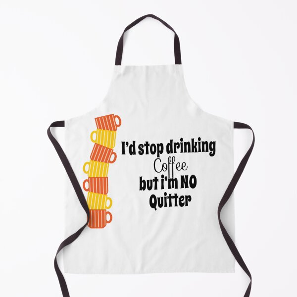 Item preview, I'd Stop Drinking Coffee But I'm No Quitter, For Coffee Lovers, Coffee Addicts, Baristas designed and sold by 4AllTimes.