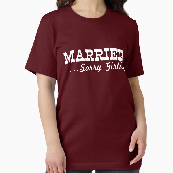 Item preview, Married. Sorry girls! designed and sold by bridal.