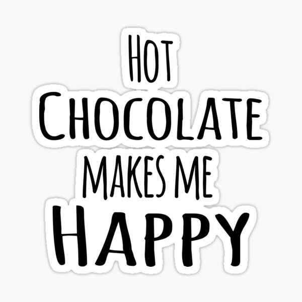 Item preview, Hot Chocolate Makes Me Happy designed and sold by 4AllTimes.