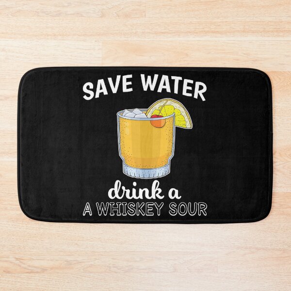 Item preview, Cocktail Lover Save Water Drink A Whiskey Sour design designed and sold by jakehughes2015.