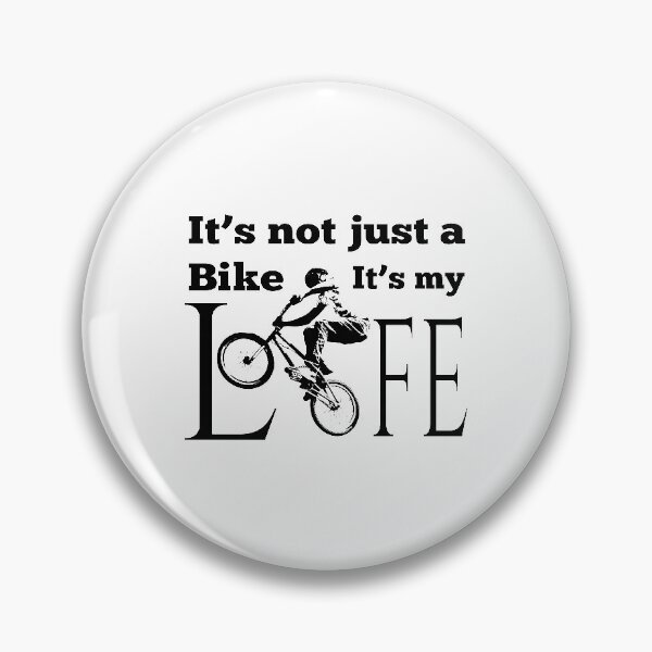 Item preview, It's Not Just A Bike It's My Life, BMX designed and sold by 4AllTimes.