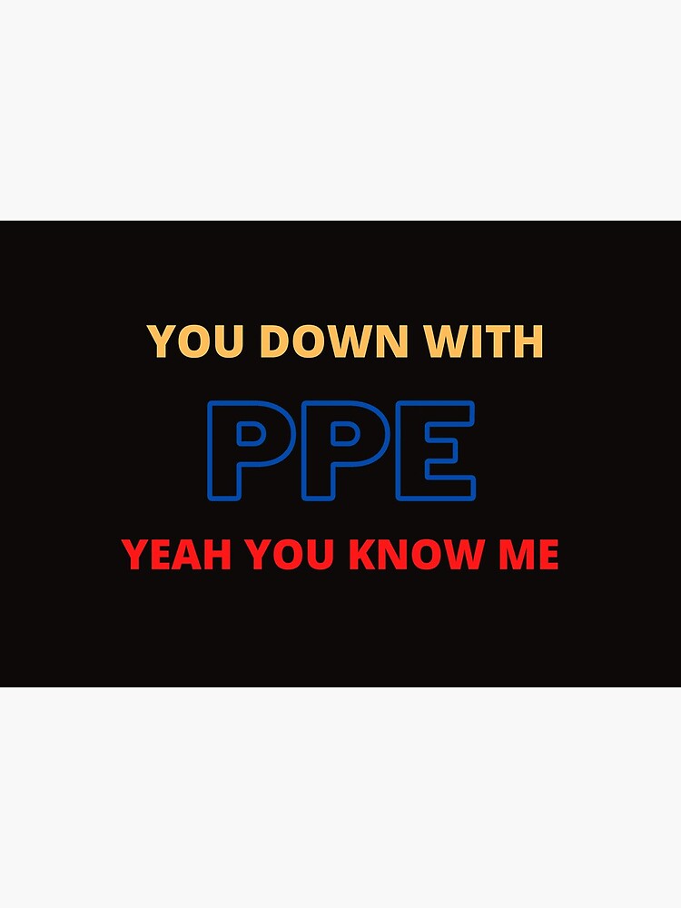 "you down with ppe yeah you know me" Mask for Sale by augustbutler83