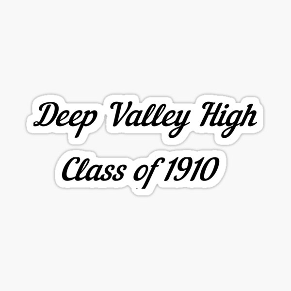 Deep Valley High Class of 1910 -bold Sticker