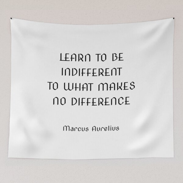 Item preview, Learn to be indifferent to what makes no difference - Marcus Aurelius stoic quotes designed and sold by Inspirationmotivation.