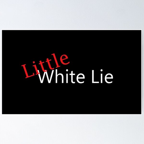 Item preview, LITTLE WHITE LIE :) designed and sold by LokmaneBrahimi.
