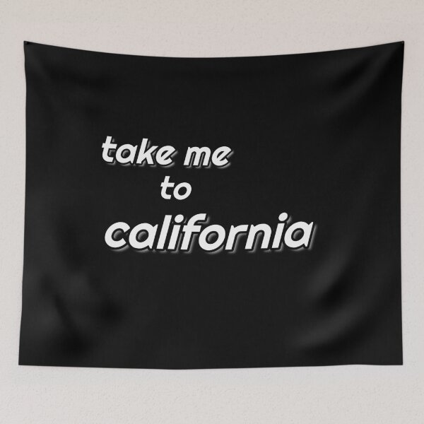 Item preview, take me to california,california designed and sold by ibrastore.