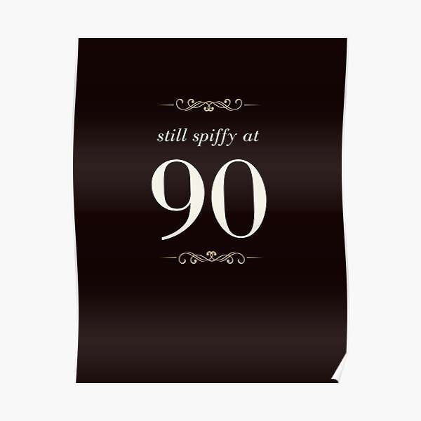 still spiffy at 90 Poster