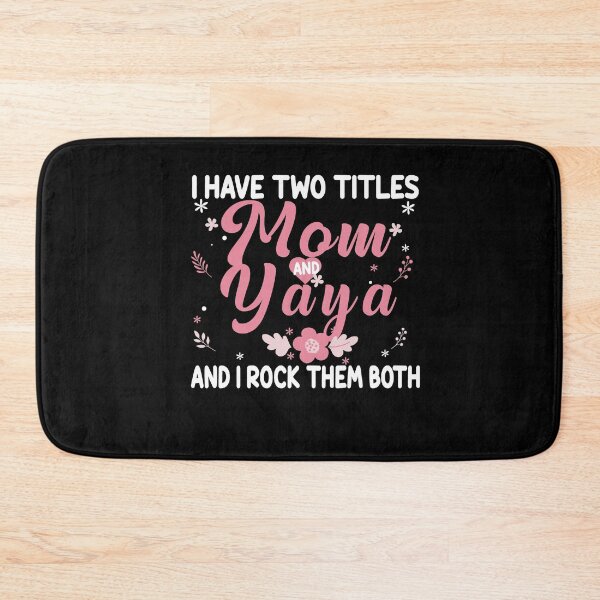 Item preview, I have Two Titles Mom and Yaya Birthday Yaya Gift designed and sold by zedesignn.