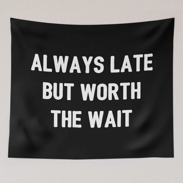 Item preview, Always Late III designed and sold by Lemon Pepper.