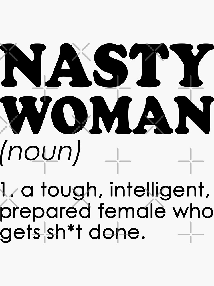 nasty-woman-dictionary-definition-sticker-for-sale-by-drakouv-redbubble