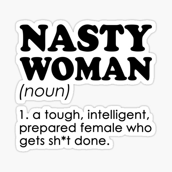 nasty-woman-dictionary-definition-sticker-for-sale-by-drakouv-redbubble