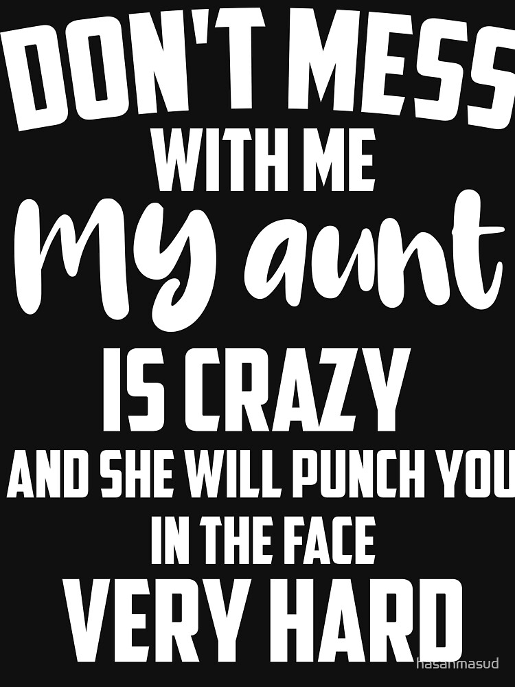 Aunt Gift/ Aunt shirt/ You cant scare me i have a crazy aunt/ -   Portugal