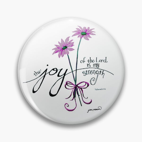 The Joy of the Lord is my Strength (pink) Pin