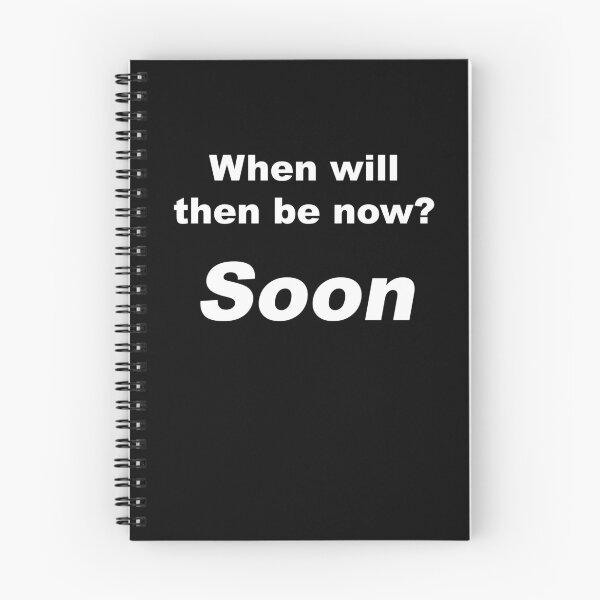 Item preview, When will then be now? Soon designed and sold by greg5000.