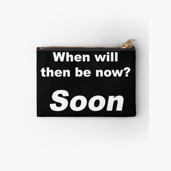 Item preview, When will then be now? Soon designed and sold by greg5000.