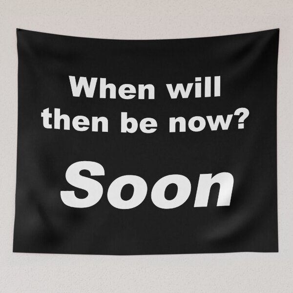Item preview, When will then be now? Soon designed and sold by greg5000.