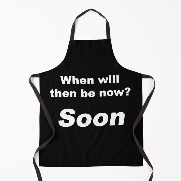 Item preview, When will then be now? Soon designed and sold by greg5000.