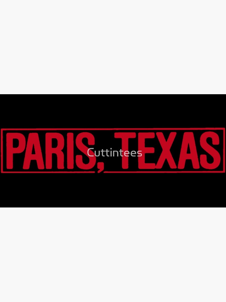 Paris, Texas by Cuttintees
