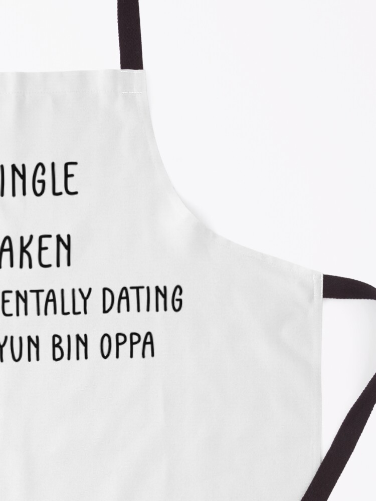 Alternate view of Single, Taken, Mentally dating Hyun Bin Oppa (현빈) Apron