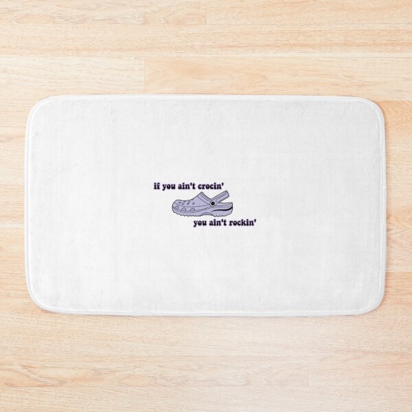 Item preview, if you ain't crocin' you ain't rockin' designed and sold by shop-rosie.