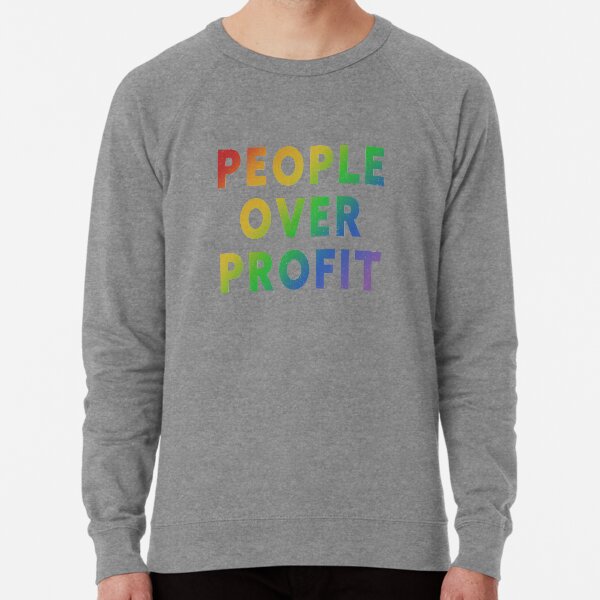 People over profit best sale sweatshirt