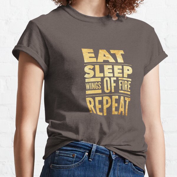 Eat Sleep Wings of Fire Repeat #3 Classic T-Shirt