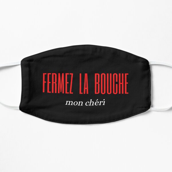 Fermez La Bouche Mask