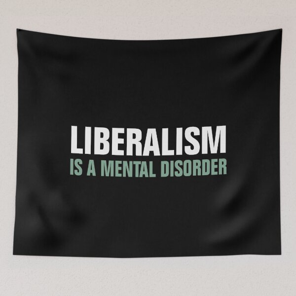 Item preview, LIBERALISM IS A MENTAL DISORDER designed and sold by Andrea Lina.