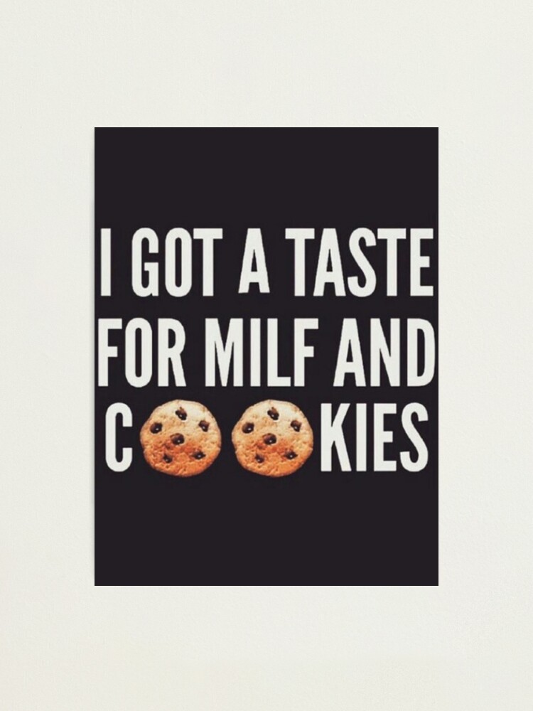 milf and cookies&quot; Photographic Print by houstongeo | Redbubble