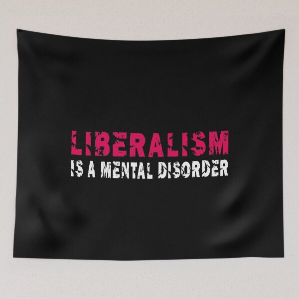 Item preview, LIBERALISM IS A MENTAL DISORDER designed and sold by Andrea Lina.