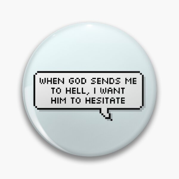 Item preview, Technoblade Quote: When God Sends Me to Hell, I Want Him to Hesitate designed and sold by Swagneato.