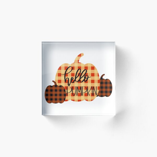 Hello Pumpkin with Buffalo Check Acrylic Block