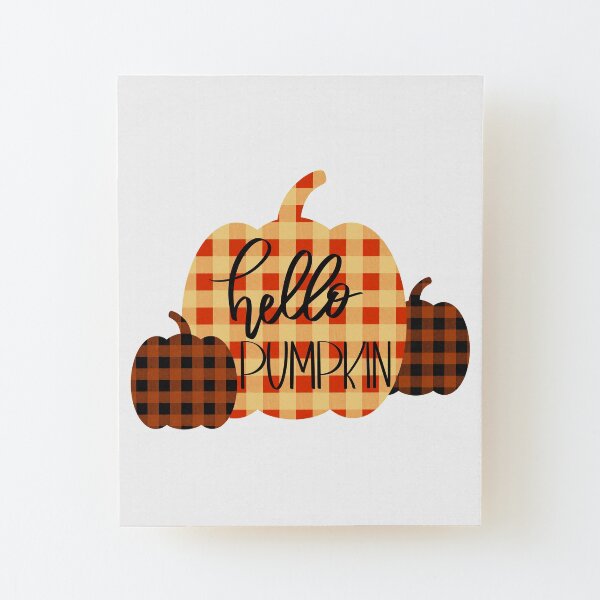 Hello Pumpkin with Buffalo Check Wood Mounted Print