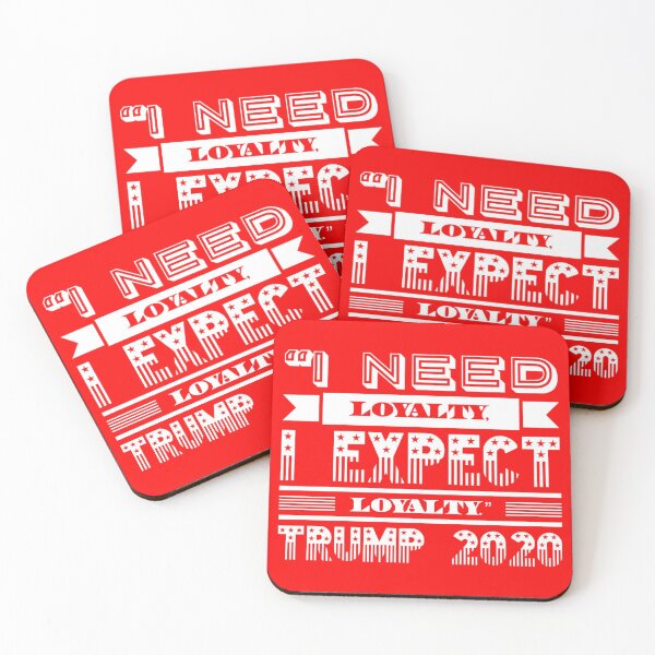 Item preview, "I need loyalty, I expect loyalty" trump 2020 designed and sold by mademan3.