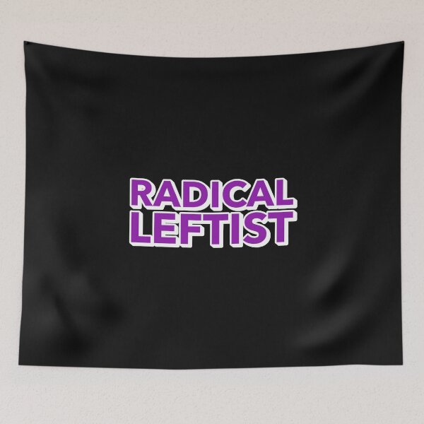 Item preview, Radical Leftist, Political Statement designed and sold by Shirtness.