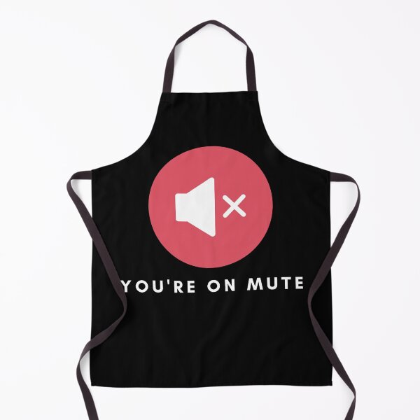 Item preview, Youre on Mute designed and sold by sillyaprons.