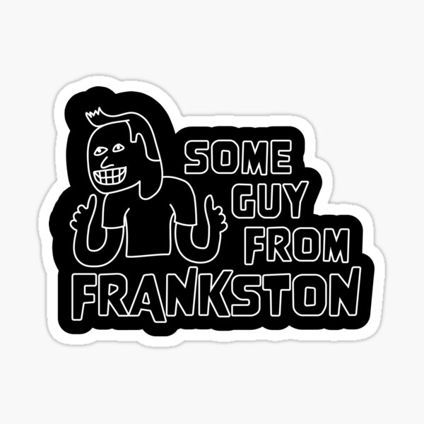 Some Guy From Frankston Sticker