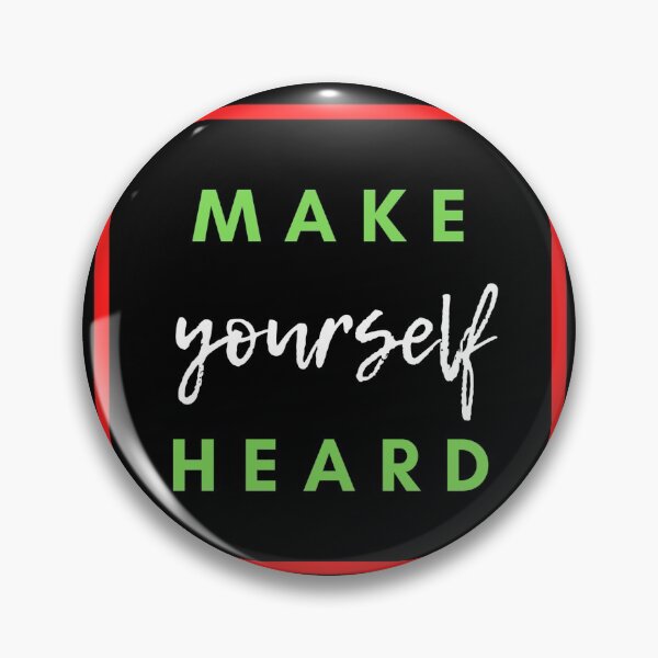 Item preview, Make Yourself Heard designed and sold by basitcv.