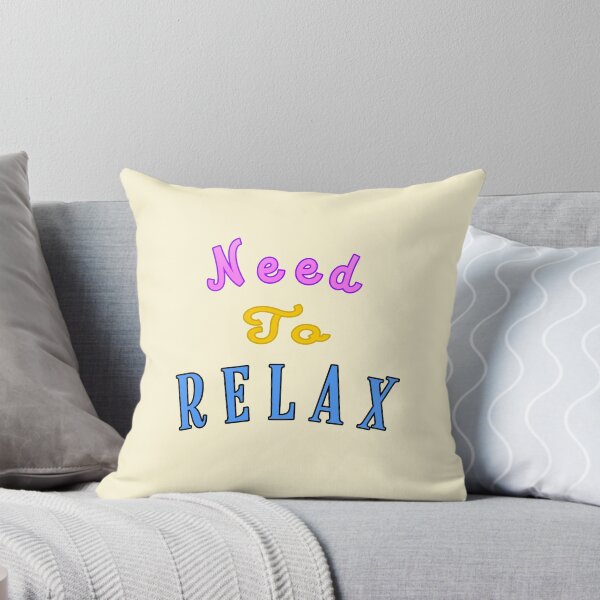 Item preview, Need to Relax designed and sold by Printedarts.
