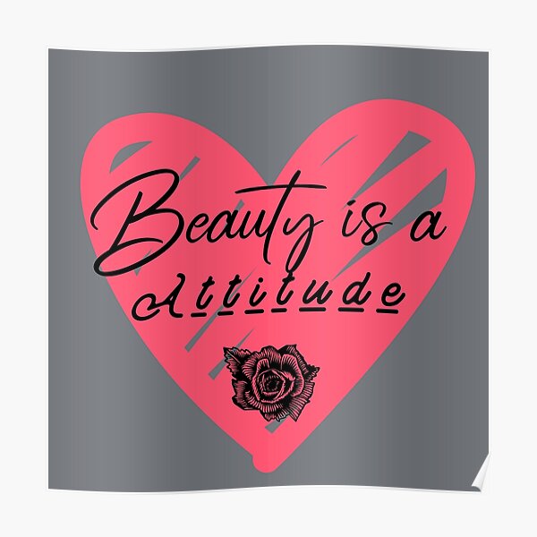 BEAUTY IS A ATTITUDE Poster